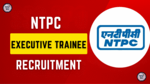 NTPC NTPC Executive Trainee Recruitment 2025