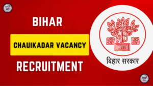 bihar caukidar Bihar Chaukidar Vacancy 2025